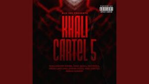 Khali Cartel 5 - OG Ft Jakk Quill, Ruyonga, Fresh Like Uhh, Dyana Cods, Mex Cortez, Abbas Kubaff