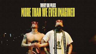 Twenty One Pilots – More Than We Ever Imagined