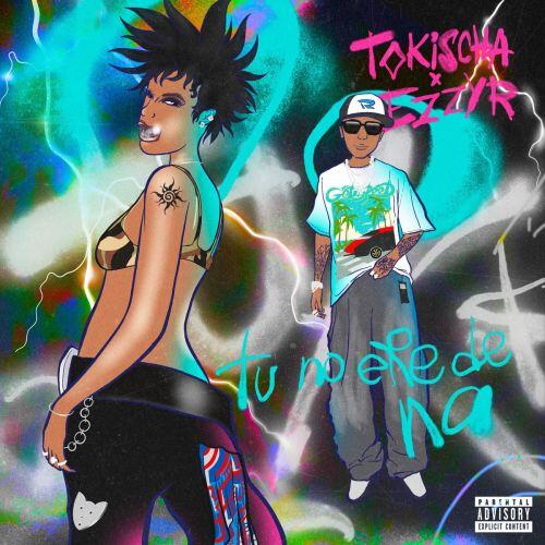 Tokischa, Ezzy R – Tu No Ere De Na