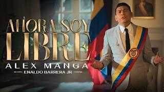 Alex Manga – Ahora Soy Libre