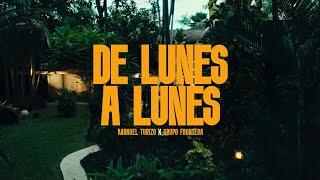 Grupo Frontera, Manuel Turizo – DE LUNES A LUNES