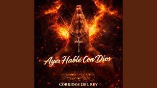 Corridos Del Rey – Ayer Hable Con Dios