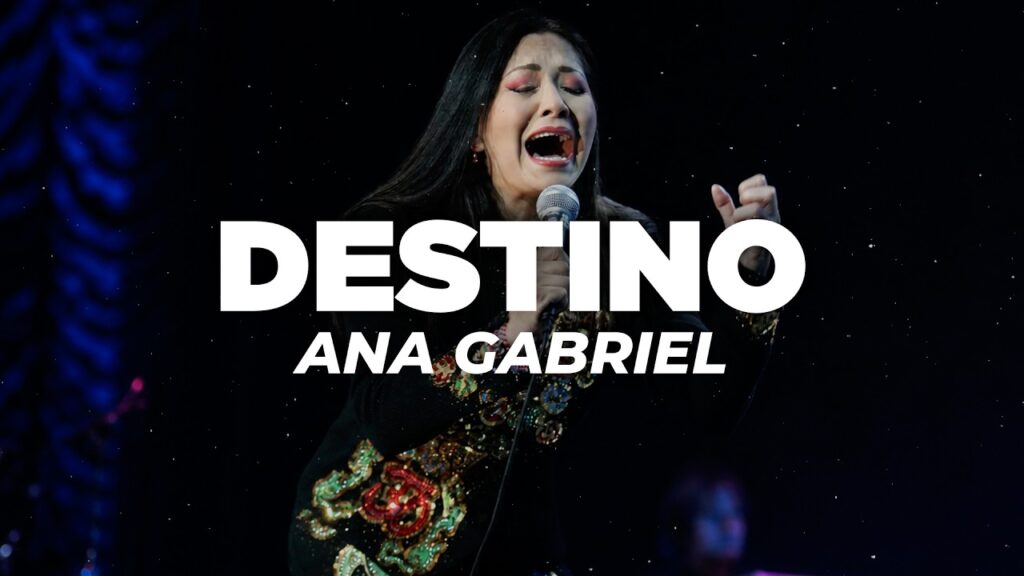 Ana Gabriel – Destino