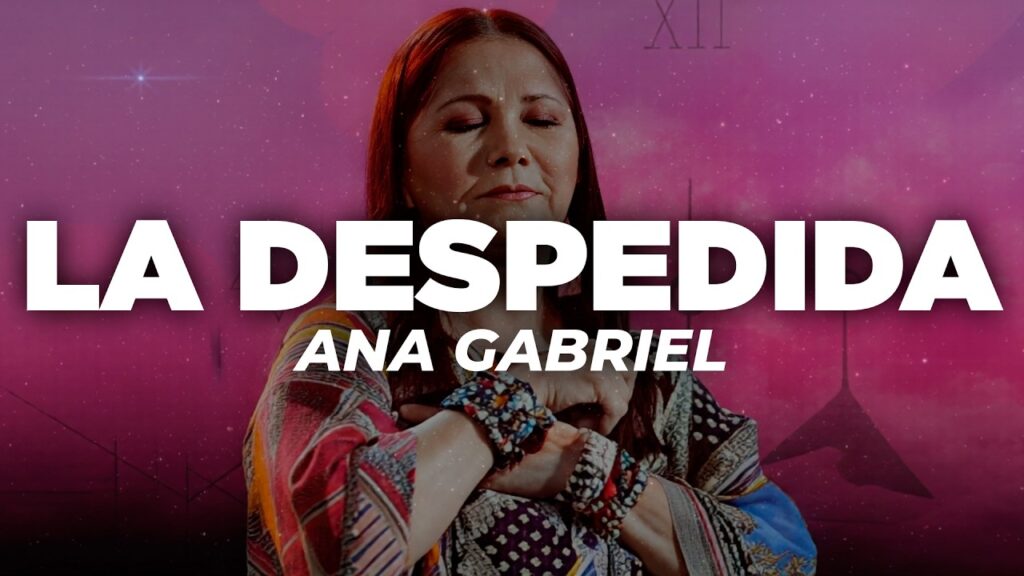 Ana Gabriel – La Despedida