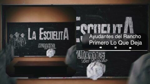 Ayudantes del Rancho – Primero Lo Que Deja – La Escuelita (Audio)