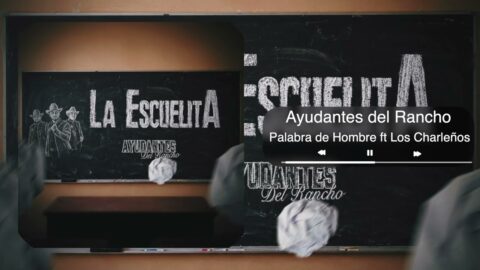 Azteca Records Songs Lyrics – Ayudantes del Rancho Palabra de Hombre ft Los Charleños La Escuelita