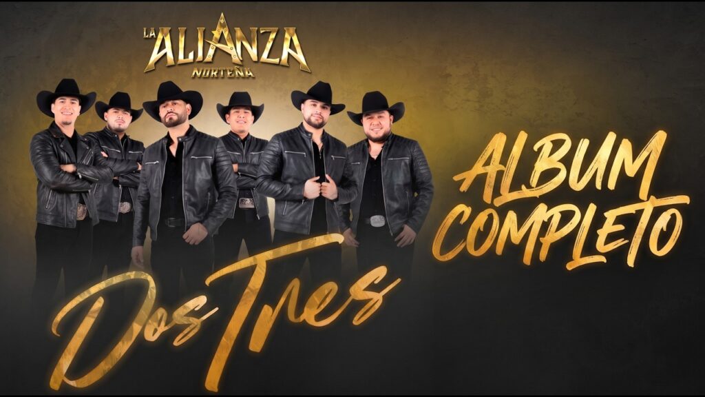 La Alianza Norteña – Dos, Tres – Album Completo – Norteñas 2026
