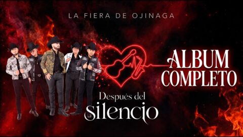La Fiera De Ojinaga- Despues Del Silencio – Album Completo – Norteñas 2026
