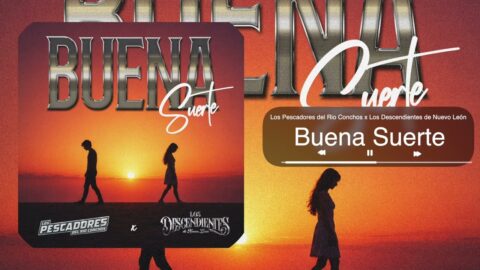 Los Pescadores del Rio Conchos, Los Descendientes de Nuevo León – Buena Suerte (Audio)