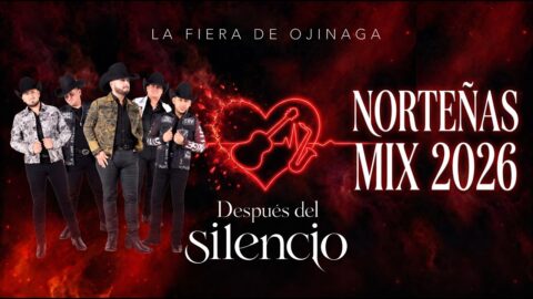 Norteñas Mix 2026 – La FIera De Ojinaga – Despues Del Silencio – Lo Mas Nuevo
