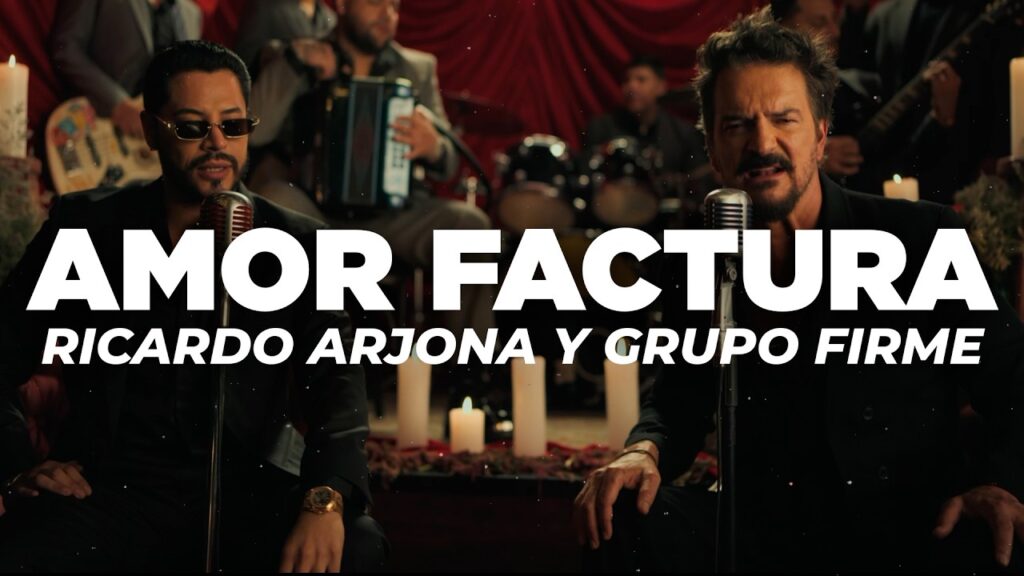 Ricardo Arjona, Grupo Firme – Amor Factura